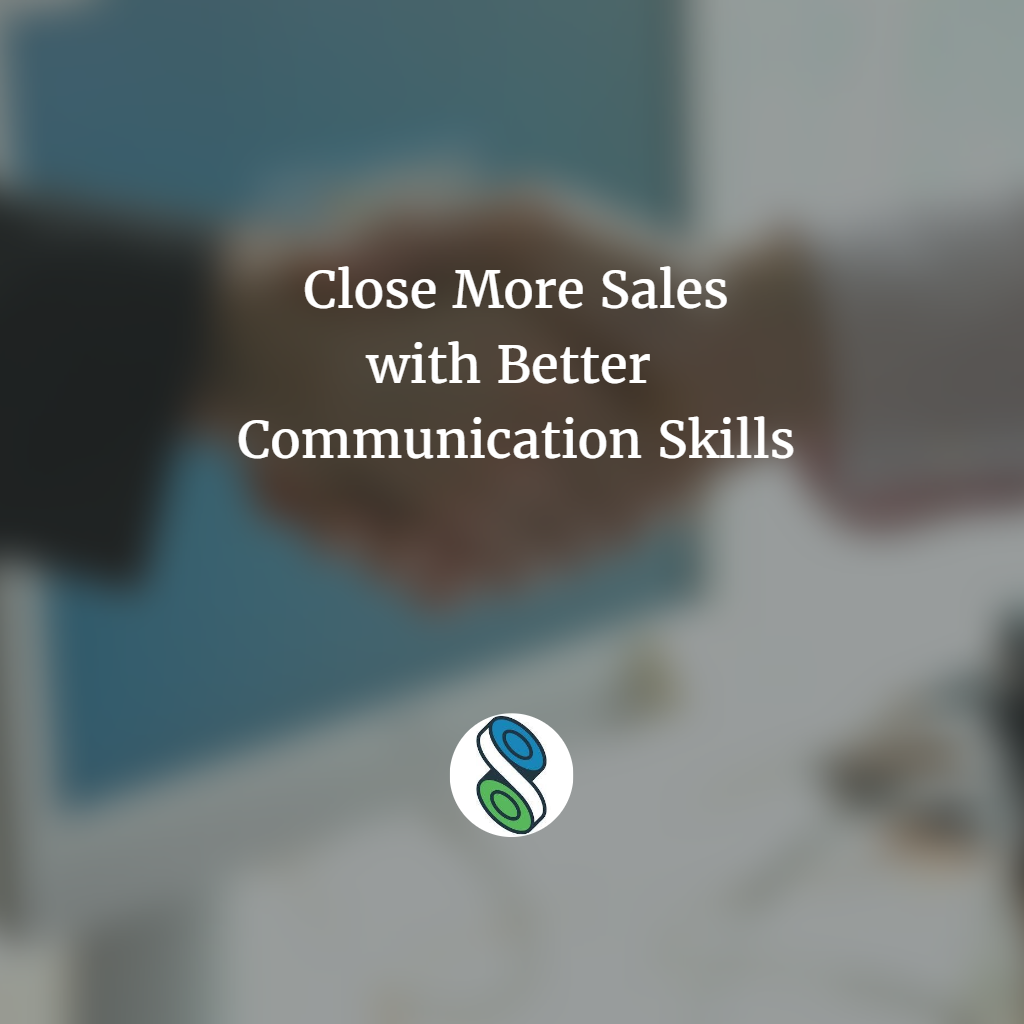 Close more sales with better communication skills